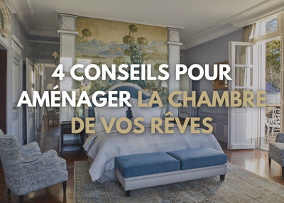 4 Conseils pour aménager la chambre de vos rêves
